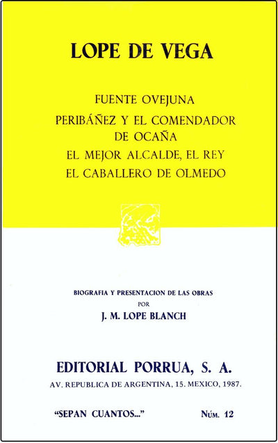 Fuente ovejuna / Peribanez y el comendador de Ocana / El mejor alcalde, el rey / El caballero de Olmedo