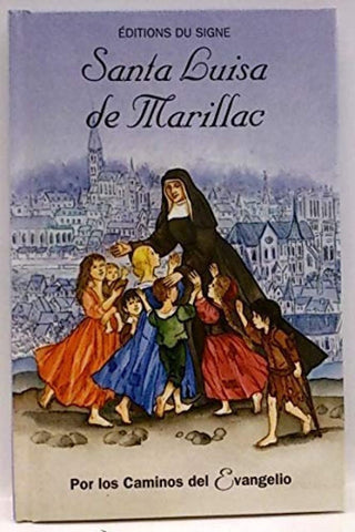 anta Luisa de Marillac: Por los caminos del Evangelio