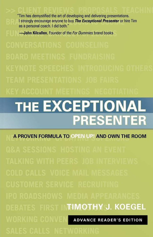 The Exceptional Presenter: A Proven Formula to Open Up and Own the Room