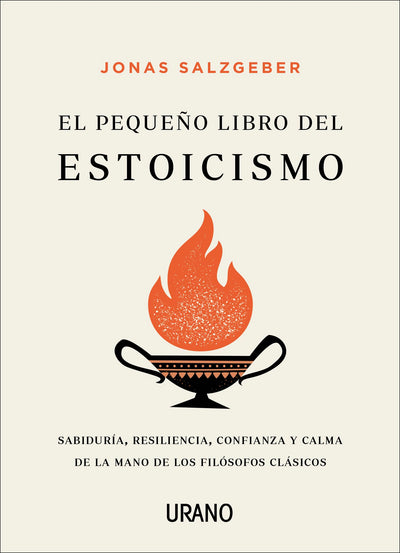 El pequeño libro del estoicismo: Sabiduría, resiliencia, confianza y calma de la mano de los filósofos clásicos