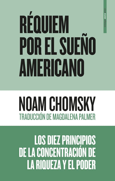 Réquiem por el sueño americano: Los diez principios de la concentración de la riqueza y el poder