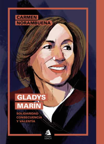 Gladys Marín: Solidaridad, consecuencia y valentía