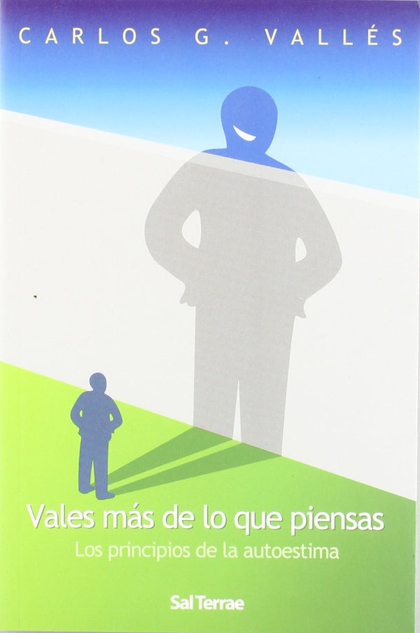 Vales más de lo que piensas: Los principios de la autoestima