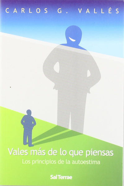Vales más de lo que piensas: Los principios de la autoestima