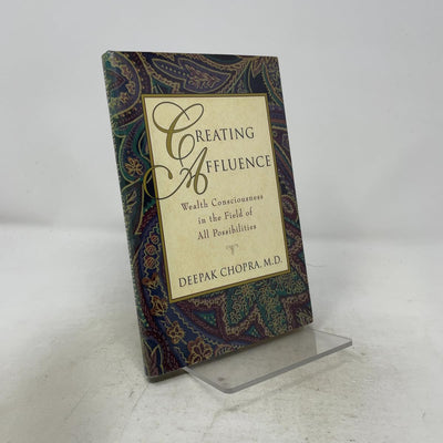 Creating Affluence: Wealth Consciousness in the Field of All Possibilities