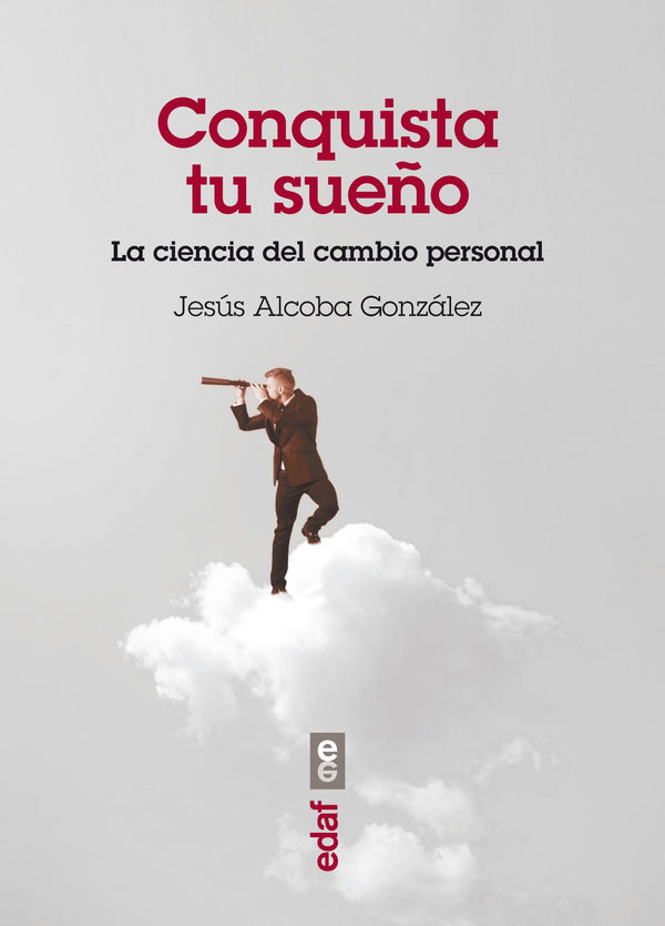 Conquista tu sueño: La ciencia del cambio personal (Spanish Edition)
