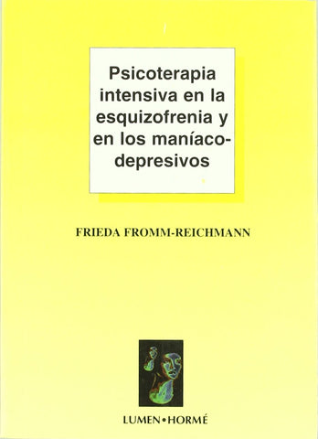 Psicoterapia intensiva en la esquizofrenia y en los maniacodepresivos