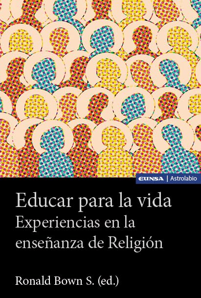Educar para la vida: Experiencias en la enseñanza de Religión