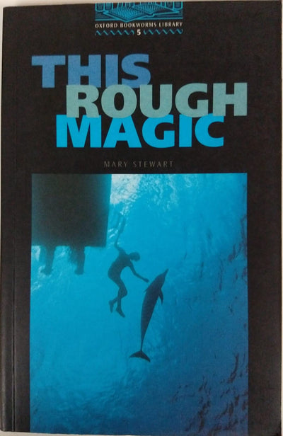 Oxford Bookworms 5. This Rought Magic