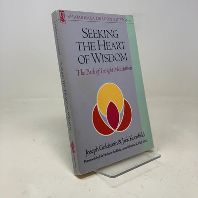 Seeking the Heart of Wisdom: The Path of Insight Meditation