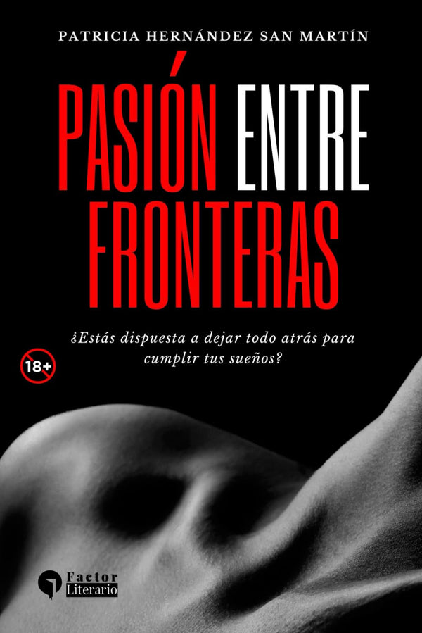 Pasión Entre Fronteras: ¿Estás dispuesta a dejar todo atrás para cumplir tus sueños?