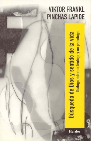 Busqueda de dios y sentido de la vida: dialogo entre un teologo y un psicologo