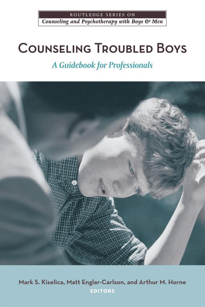 Counseling Troubled Boys: A Guidebook for Professionals