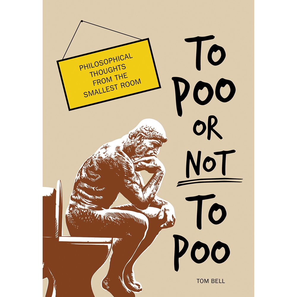 To Poo or Not to Poo: Philosophical Thoughts from the Smallest Room