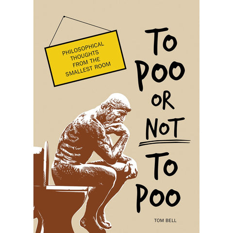 To Poo or Not to Poo: Philosophical Thoughts from the Smallest Room