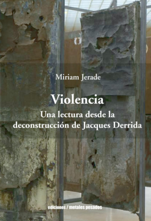 Violencia: Una lectura desde la deconstrucción de Jacques Derrida