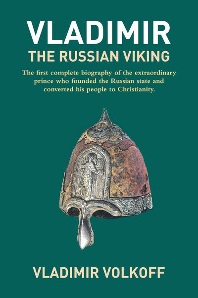 Vladimir the Russian Viking: The Legendary Prince Who Transformed a Nation