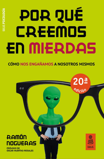 Por qué creemos en mierdas: Cómo nos engañamos a nosotros mismos