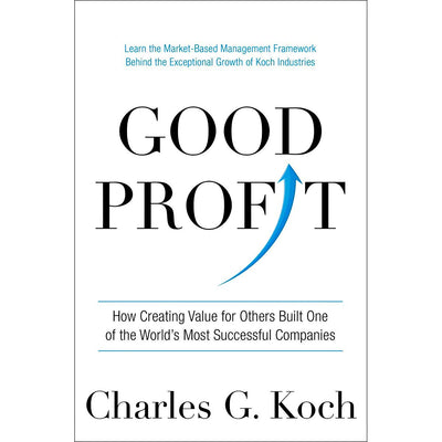 Good Profit: How Creating Value for Others Built One of the World's Most Successful Companies