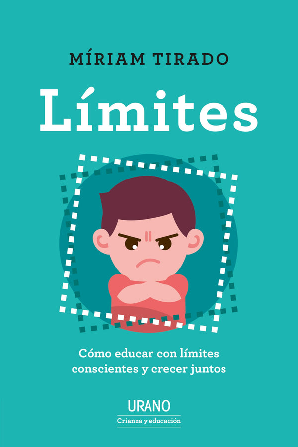 LÍMITES: Cómo educar con límites conscientes y crecer juntos