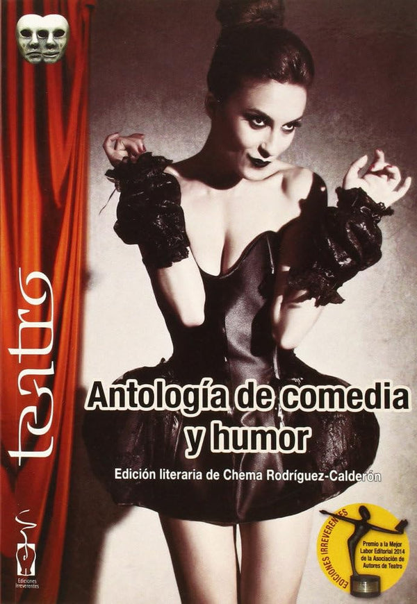 Antología de comedia y humor: Monólogos, diálogos, teatro breve y cuentacuentos
