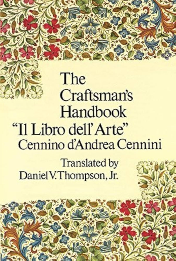The Craftsman’s Handbook: “Il Libro dell’Arte”