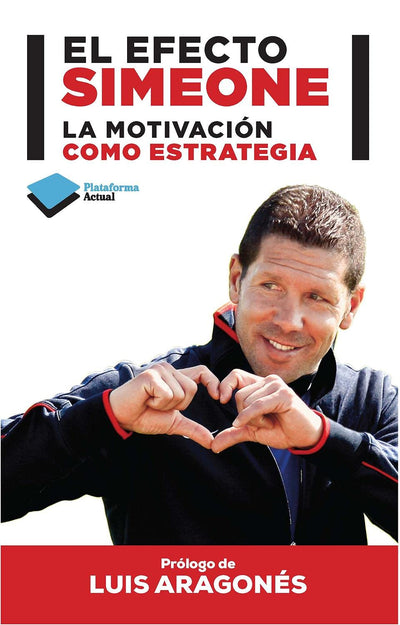 El efecto Simeone: La motivación como estrategia (Plataforma actual)