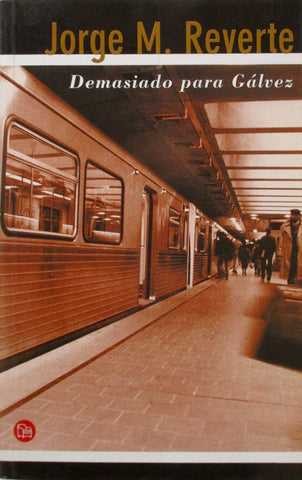 Demasido Para Galvez