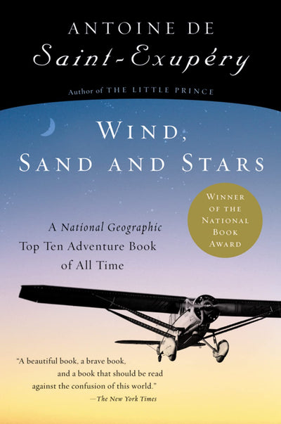 Wind, Sand And Stars: A Poetic Story of Flight, Adventure, and the Beauty of the Natural World