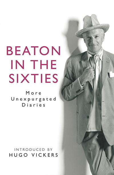 Beaton in the Sixties : More Unexpurgated Diaries