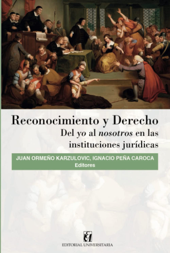 Reconocimiento y derecho: Del yo al nosotros en las instituciones jurídicas