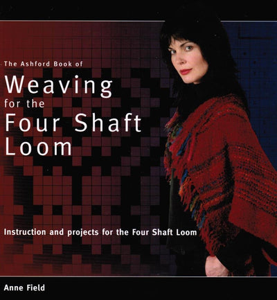The Ashford Book of Weaving for the Four Shaft Loom