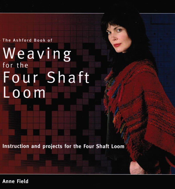 The Ashford Book of Weaving for the Four Shaft Loom