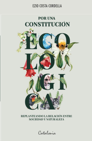 Por una constitución ecológica: Replanteando la relación entre sociedad y naturaleza