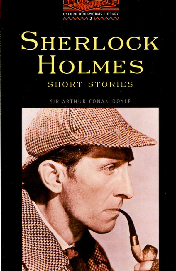 The Oxford Bookworms Library: Stage 2: 700 HeadwordsSherlock Holmes Short Stories