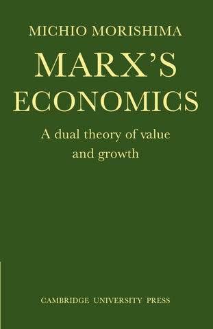 Marx’s Economics. A Dual Theory of Value and Growth