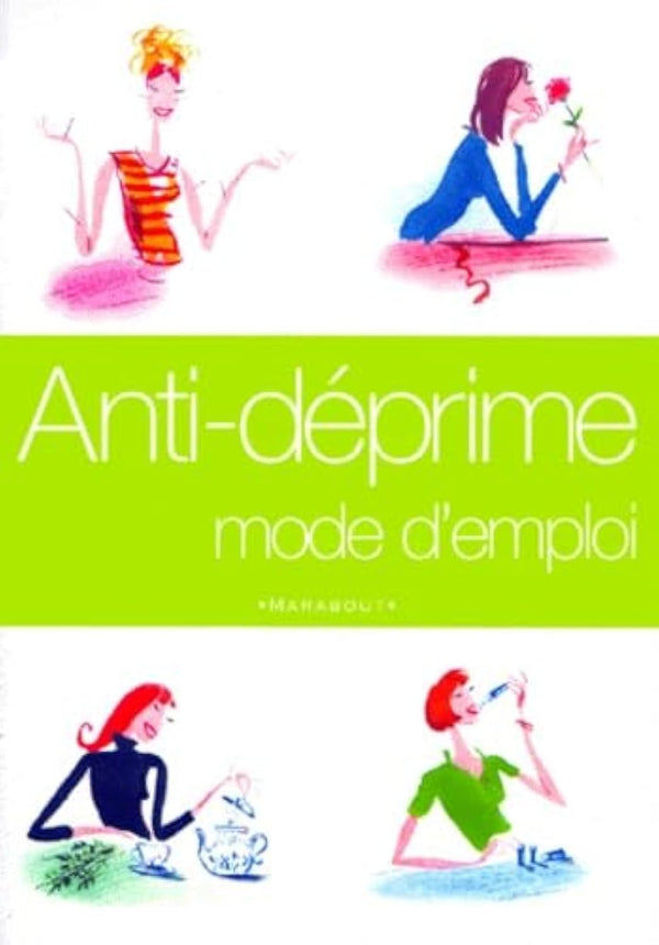Anti déprime mode d'emploi