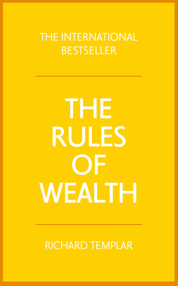 Rules of Wealth, The: A personal code for prosperity and plenty