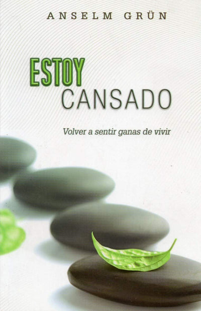 Estoy Cansado: Volver A Sentir Ganas De Vivir