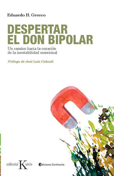Despertar el don bipolar: Un camino hacia la curación de la inestabilidad emocional