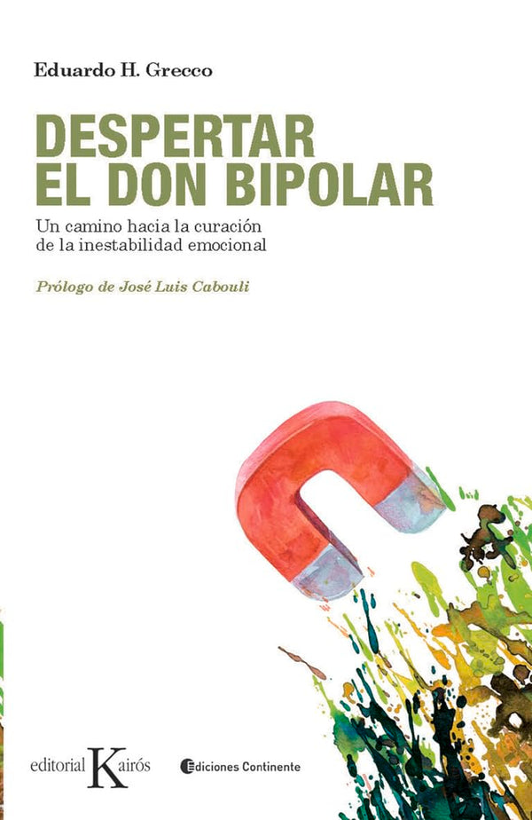 Despertar el don bipolar: Un camino hacia la curación de la inestabilidad emocional