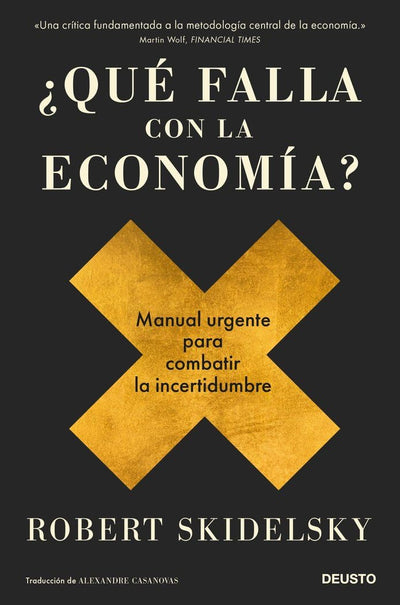 ¿Qué falla con la economía?: Manual urgente para combatir la incertidumbre