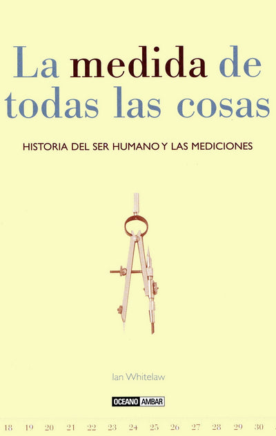 La medida de todas las cosas: Un viaje por los diferentes sistemas de medición
