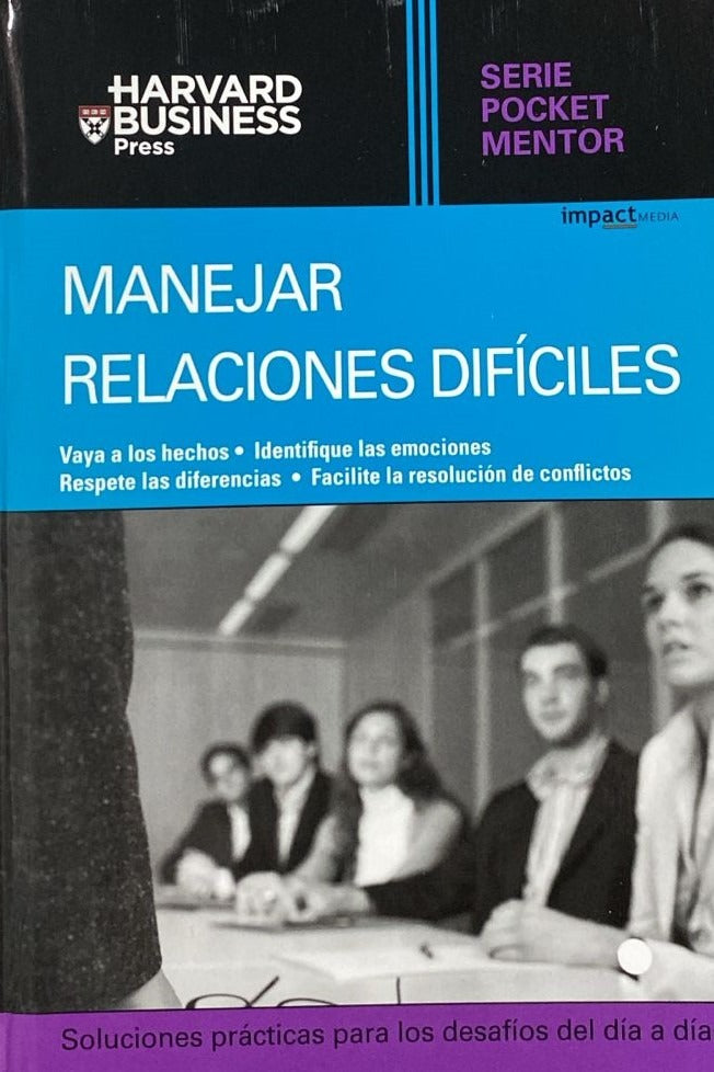 Manejar relaciones difíciles: soluciones prácticas para los desafíos del día a día