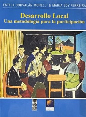 Desarrollo local; una metodología para la participación