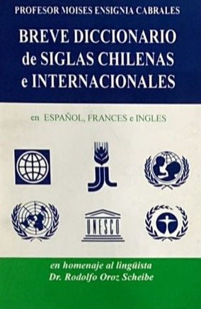 Breve Diccionario de Siglas Chilenas e Internacionales: en Español, Francés e Inglés