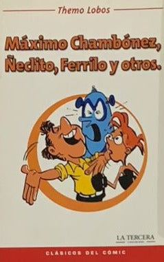 Máximo Chambónez, Ñeclito, Ferrilo Y Otros