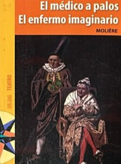 El Medico a Palos / El Enfermo Imaginario