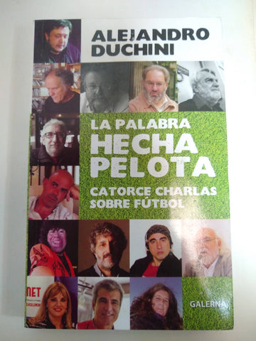 La Palabra Hecha Pelota Catorce Charlas Sobre Futbol