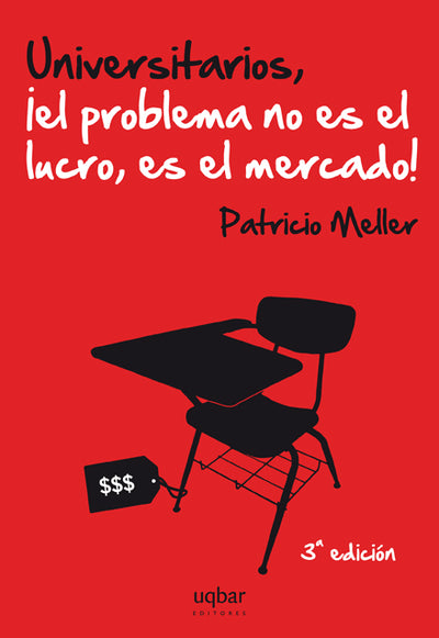 Universitarios ¡El Problema No Es El Lucro, Es El Mercado!
